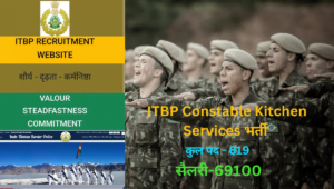 Read more about the article ITBP Constable Kitchen Services Recruitment 2024 Apply Online Total पोस्ट 819